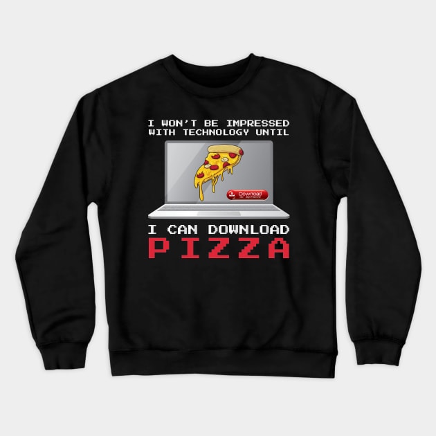 I won't Be Impressed With Technology Until Crewneck Sweatshirt by OffTheDome